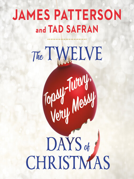 Title details for The Twelve Topsy-Turvy, Very Messy Days of Christmas by James Patterson - Wait list